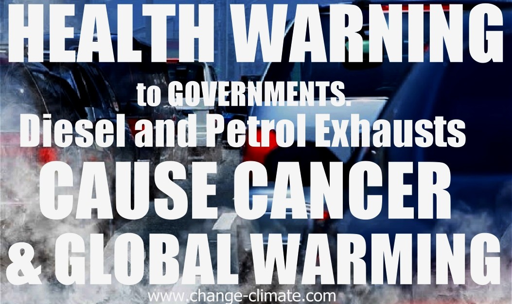 Warning to Governments that exhaust fumes and particulates cause lung cancer and global warming